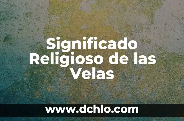 Significado Religioso de Ser Zurdo 4 Significado Religioso de las Velas