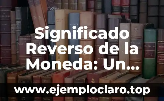 Significados Cívicos de la Libertad: Un Enfoque Integral 4 Significado Reverso de la Moneda: Un Enfoque Integral
