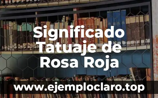 Significado Tatuaje de Rosa Roja