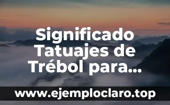El Significado del Nombre Alex 4 Significado Tatuajes de Trébol para Mujeres