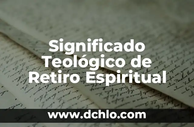 Buscar el Significado de Existir - Una Búsqueda Universal 5 Significado Teológico de Retiro Espiritual