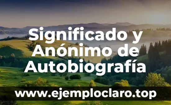 Significado y Anónimo de Autobiografía