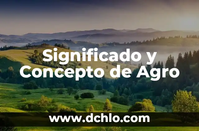 Significado y Concepto de Alma 5 Significado y Concepto de Agro
