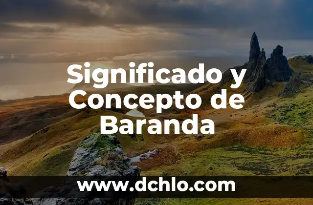 Significado y Concepto de Aristócrata 6 Significado y Concepto de Baranda