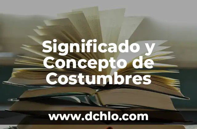 Significado y Concepto de Delimitar 5 Significado y Concepto de Costumbres