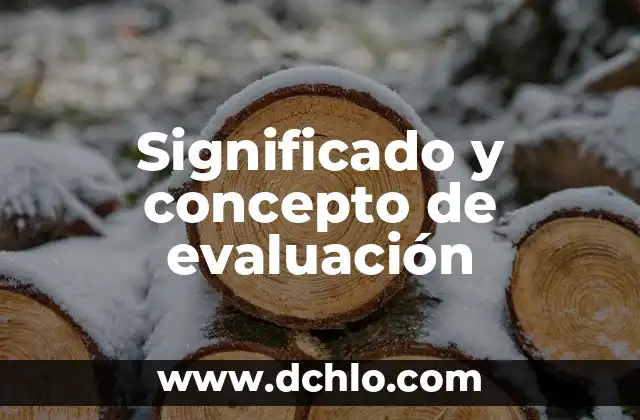Buscar el significado de concepto 4 Significado y concepto de evaluaci贸n
