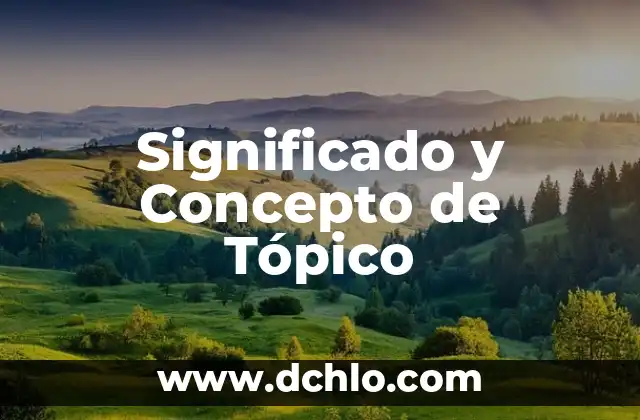 Significado de Eufemismo: Un Enfoque Sutil en el Lenguaje 7 Significado y Concepto de Tópico