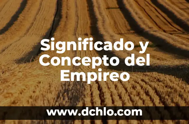 El significado y concepto de disfagia 8 Significado y Concepto del Empireo