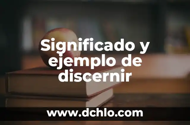 ¿Qué es un Artículo de Opinión Ejemplo? - Definición y Ejemplos 5 Significado y ejemplo de discernir