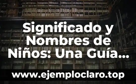 Concepto y significado de estrategia libros: Guía Completa 4 Significado y Nombres de Niños: Una Guía Esencial