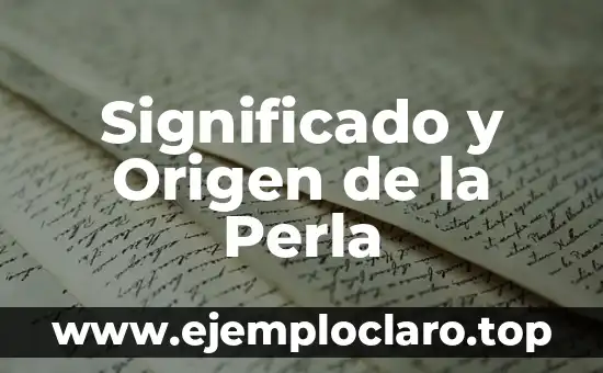 Significado y Origen de la Perla