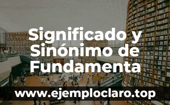 Comisión de Honor y Justicia: Significado y Alcance 6 Significado y Sinónimo de Fundamenta