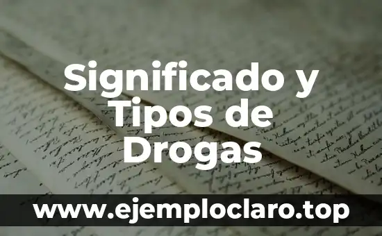 Significado y tipos de libertad 7 Significado y Tipos de Drogas