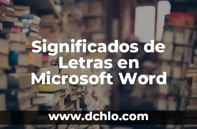 Notas a Pie de Página en Microsoft Word: Guía Definitiva 4 Significados de Letras en Microsoft Word