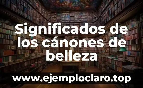 Significados de los cánones de belleza