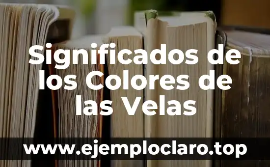 Nombre de Gastos y Significados 7 Significados de los Colores de las Velas