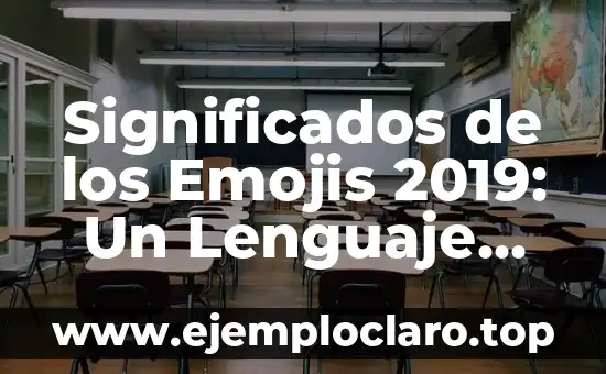 Surgimiento: Un Concepto en Constante Evolución 7 Significados de los Emojis 2019: Un Lenguaje Visual en constante evolución