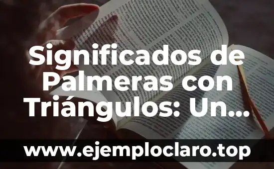 Significados de Palmeras con Triángulos: Un Mundo de Simbolismo