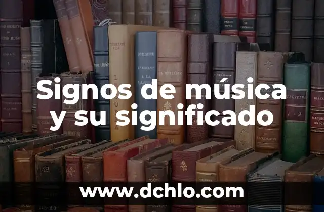 Los Signos en la Física: Su Importancia y Significado 5 Signos de música y su significado