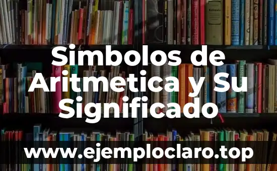 Simbolos de Aritmetica y Su Significado