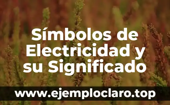 Símbolos de Electricidad y su Significado
