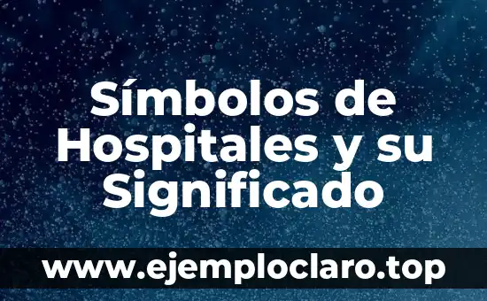 Símbolos de Hospitales y su Significado