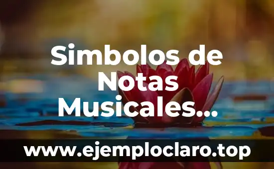 Aritmética: La Base de las Matemáticas 7 Simbolos de Notas Musicales Significado: La Base de la Música
