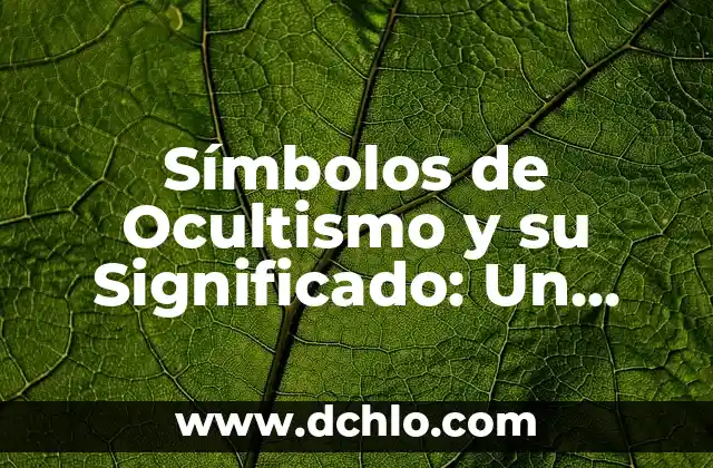 Ocultismo y el Misterio de los Perros 5 Símbolos de Ocultismo y su Significado: Un Viaje al Misterio