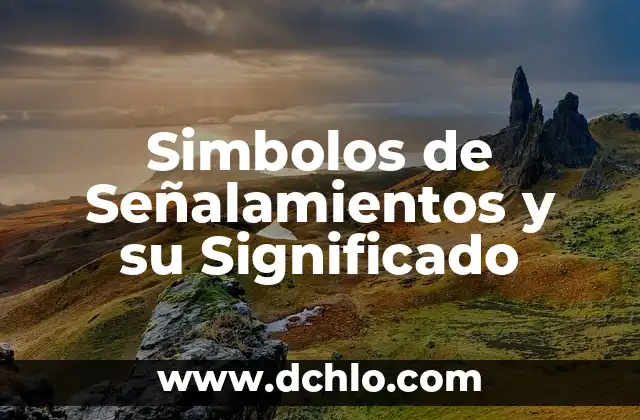 Tipos de Señalamientos y su Significado 8 Simbolos de Señalamientos y su Significado