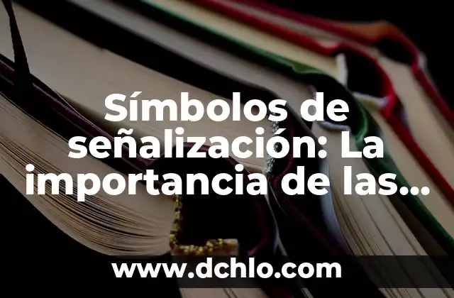 Significado del Escudo de Álava: Un Viaje Histórico por sus Símbolos 5 Símbolos de señalización: La importancia de las señales