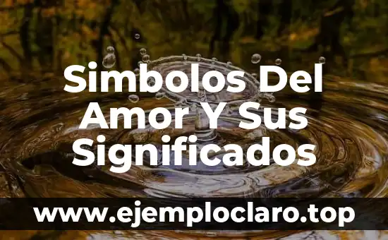 Simbolos Del Amor Y Sus Significados