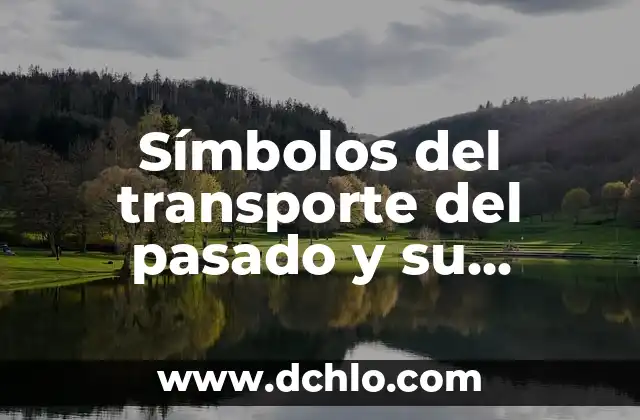 Introducción al Movimiento Unitario del Transporte (MUD) 4 Símbolos del transporte del pasado y su significado