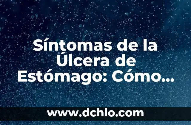 Dolores de Estómago en el Embarazo: Causas y Remedios Naturales 5 Síntomas de la Úlcera de Estómago: Cómo Identificar y Tratar