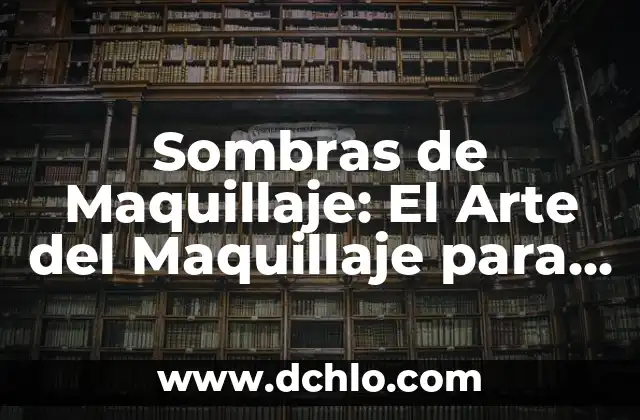Ojos de Cuarto Menguante Significado 3 Sombras de Maquillaje: El Arte del Maquillaje para Ojos