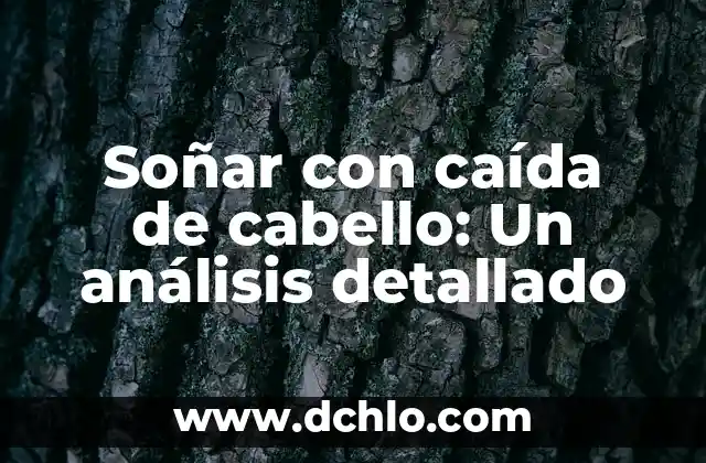 Caída de rodillas significado 8 Soñar con caída de cabello: Un análisis detallado