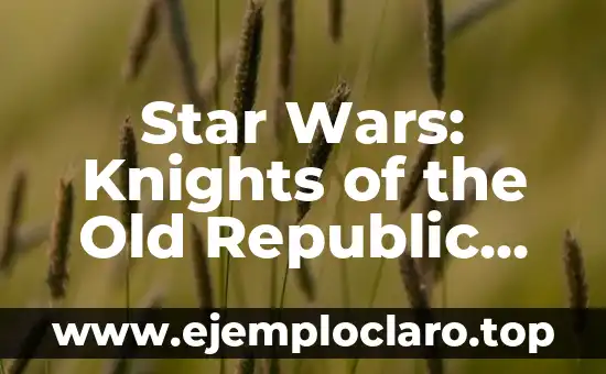 C贸mo hacer dinero en RuneScape Old School Member 5 Star Wars: Knights of the Old Republic Remake – Everything You Need to Know
