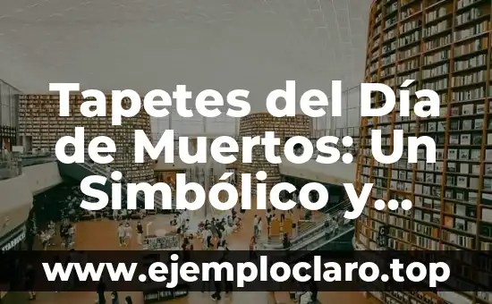 Nombre con Significado de Tigre: Un Viaje Cultural y Simbólico 8 Tapetes del Día de Muertos: Un Simbólico y Colorido Elemento Cultural