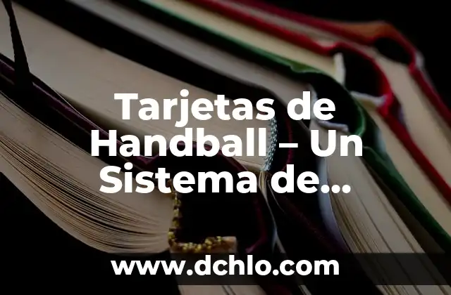Cuánto Cuesta un Sistema Operativo Windows 11: Precio y Opciones de Licencia 4 Tarjetas de Handball – Un Sistema de Sanciones Visuales