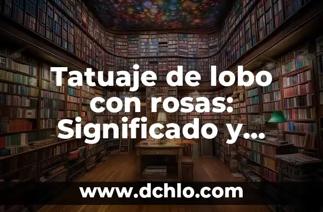 Tatuaaje detrás de la oreja significado: Un Diseño Mínimo con Gran Simbolismo 6 Tatuaje de lobo con rosas: Significado y simbolismo detrás de esta obra corporal