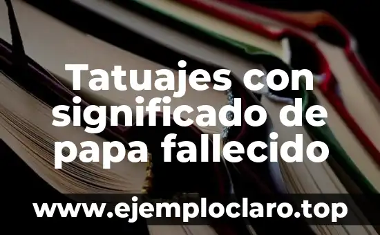 Tatuajes con significado de papa fallecido