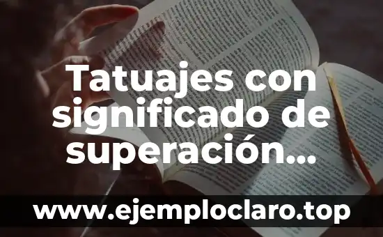 Tatuajes con significado de superación personal