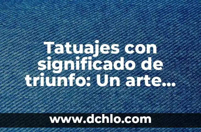 Para qué sirve la Torre Eiffel: Descubre el Propósito detrás de este Icono 5 Tatuajes con significado de triunfo: Un arte con propósito