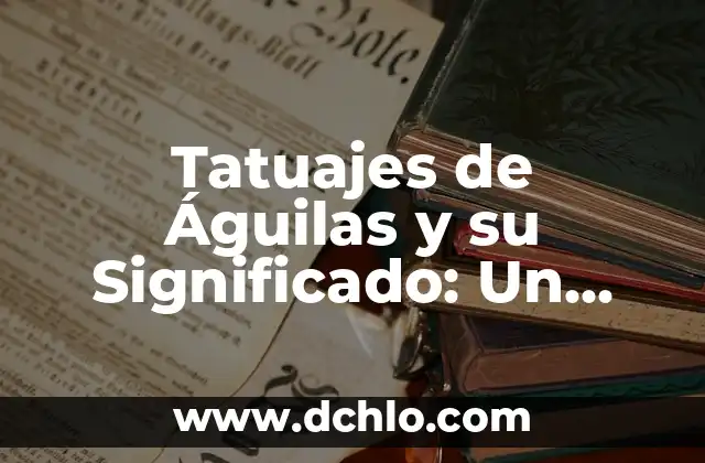 Significado del Logo de WeChat: Un Diseño Consciente 7 Tatuajes de Águilas y su Significado: Un Diseño con Gran Simbolismo