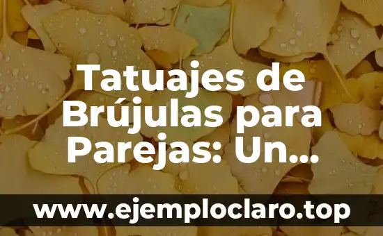 El Significado del Tatuaje de Árbol y Luna: Un Diseño Místico y Simbólico 8 Tatuajes de Brújulas para Parejas: Un Simbólico Compás en la Piel