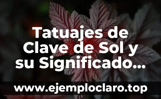 Tatuajes de Cerebro y Corazón: Un Simbolismo Profundo 4 Tatuajes de Clave de Sol y su Significado en el Mundo del Arte Corporal