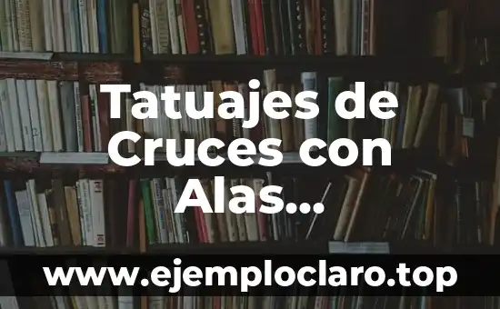 Tatuajes de Cruces con Alas Significado