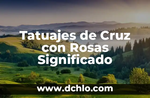 Tatuje Cruz de San Benito Significado 7 Tatuajes de Cruz con Rosas Significado