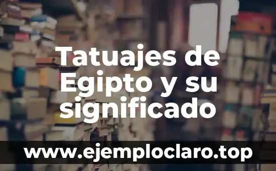 Tatuajes de Egipto y su significado
