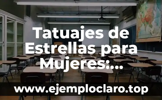 Tatuajes de Estrellas para Mujeres: Diseños Celestes con Profundo Significado
