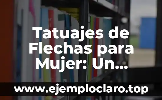 Tatuajes de Golondrinas para Hombres: Un Simbolismo Profundo 3 Tatuajes de Flechas para Mujer: Un Diseño con Profundo Significado
